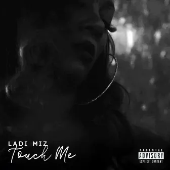 Touch Me by Ladi Miz