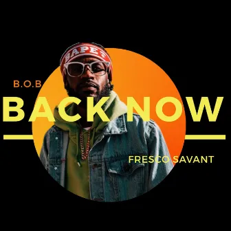 Back Now by Fresco Savant