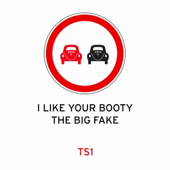 I Like Your Booty / The Big Fake by Traffic Signs