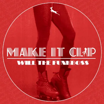 Make It Clap by Will The Funkboss