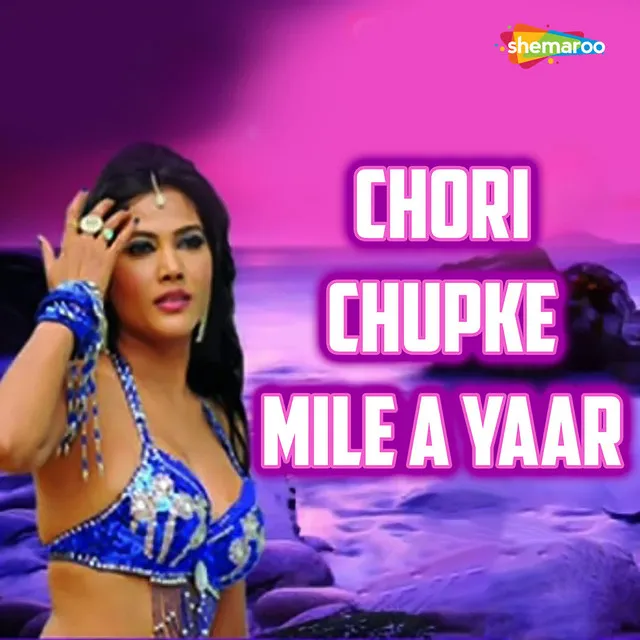 Chori Chupke Mile A Yaar