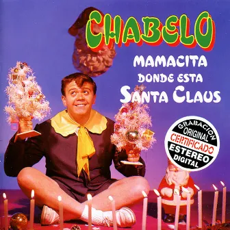 Mamacita Donde Esta Santa Claus by Chabelo