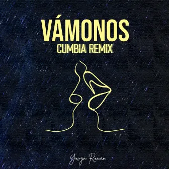 Vámonos (Cumbia Remix) by Yovng Roman