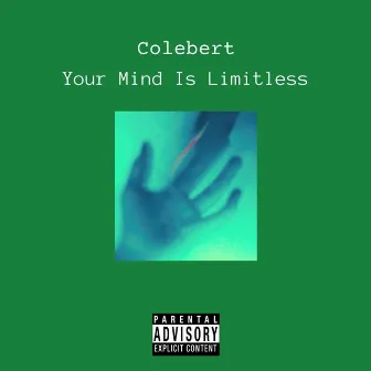 Your Mind Is Limitless by Colebert