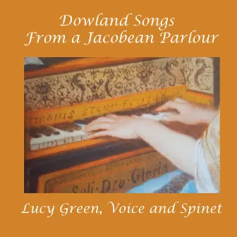 Dowland Songs from a Jacobean Parlour by Lucy Green