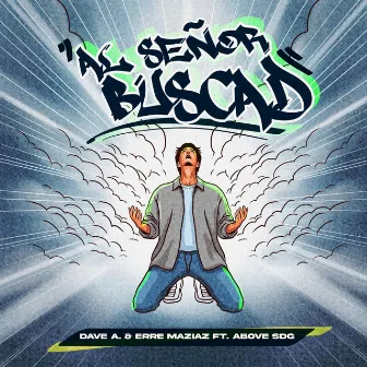 Al Señor Buscad by Erre Maziaz