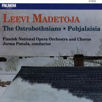 Leevi Madetoja : Pohjalaisia - The Ostrobothnians by Finnish National Opera Orchestra