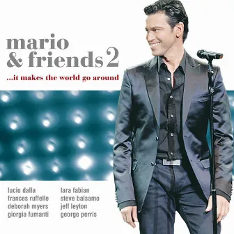 Mario and Friends 2 …It Makes The World Go Around by Mario Frangoulis