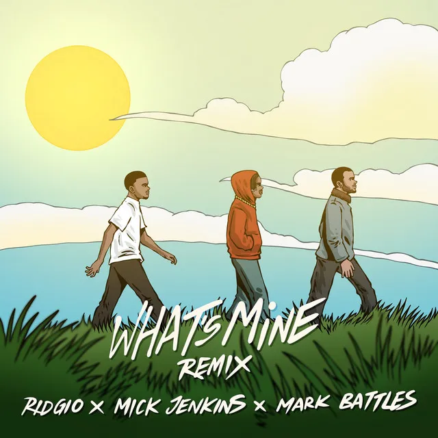 What's Mine (feat. Mick Jenkins) [Remix]