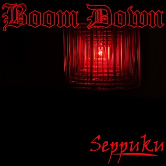 Seppuku by Boom Down