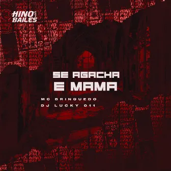 Se Agacha e Mama by DJ LUCKY 011