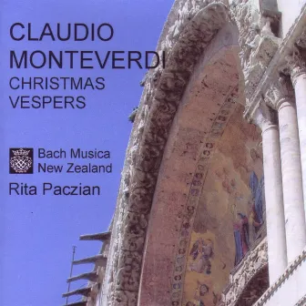 Monteverdi: Christmas Vespers by Bach Musica New Zealand