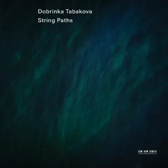 Dobrinka Tabakova: String Paths by Maxim Rysanov