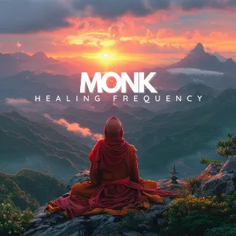 Monk Healing Frequency by 