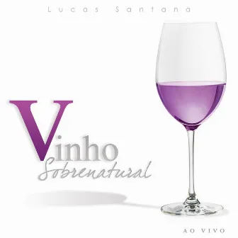 Vinho Sobrenatural by Lucas Santana