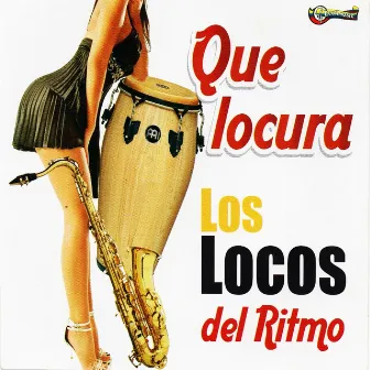 Que Locura by Los Locos del Ritmo