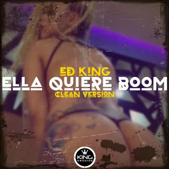 Ella Quiere Boom by Ed King