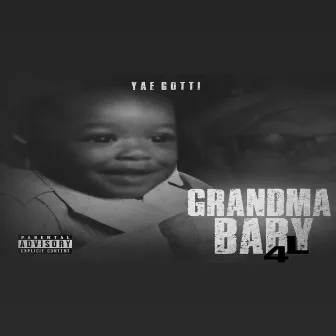 Grandma Baby 4 life by Yae Gotti