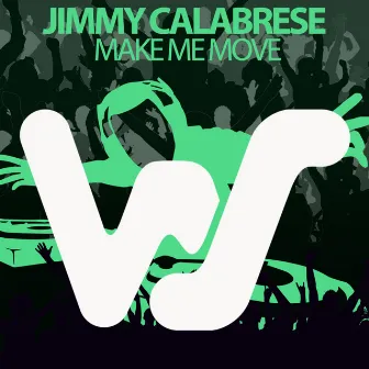 Make Me Move by Jimmy Calabrese