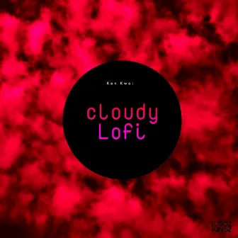 Cloudy Lofi by Ken Kwai