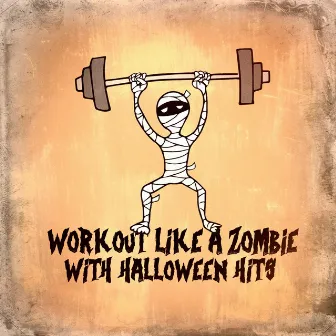 Workout Like a Zombie With Halloween Hits by Unknown Artist