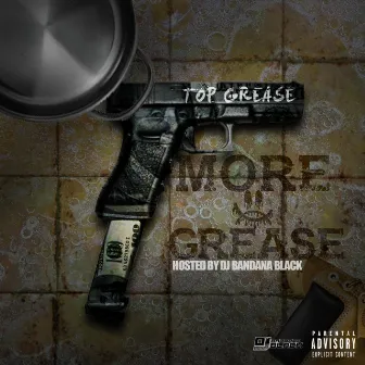 MORE GREASE by Top Grease