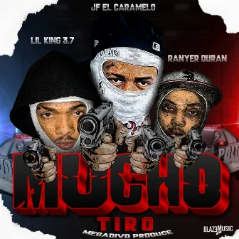 Mucho Tiro by Jf El Caramelo