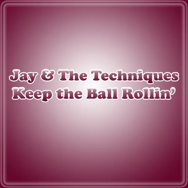 Keep The Ball Rollin'