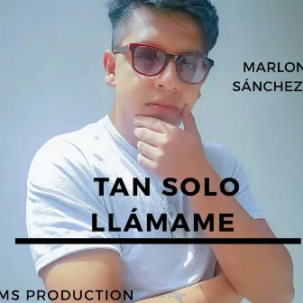 Tan Solo Llámame by Marlon Sanchez