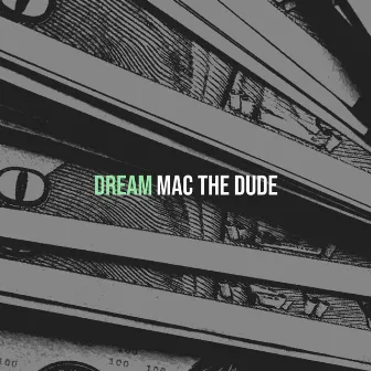 Dream by Mac The Dude