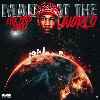 Mad at the world by Ebk Madmaxx