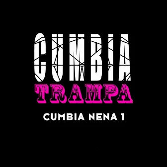 Cumbia Nena 1 by Cumbia Trampa