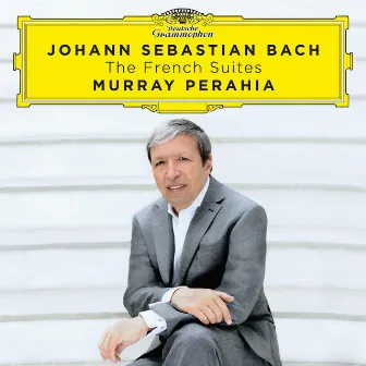 Johann Sebastian Bach: The French Suites by Murray Perahia