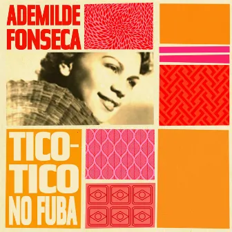 Tico-tico no fubá by Ademilde Fonseca