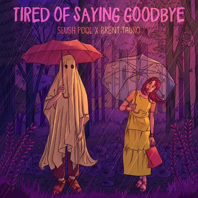 Tired of Saying Goodbye