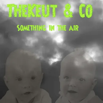 Something in the Air by TheKeut & Co