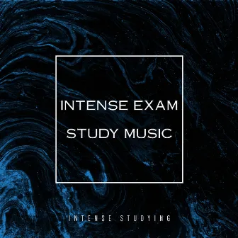 Intense Exam Study Music by Intense Studying