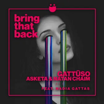 Bring That Back (feat. Nadia Gattas) by Asketa & Natan Chaim