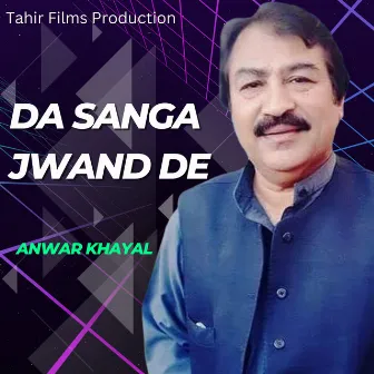 Da Sanga Jwand De by Anwar Khayal