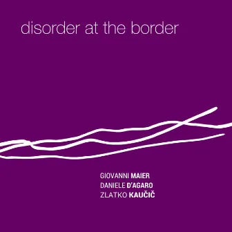 Disorder At The Border by Giovanni Maier