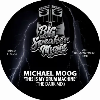 This Is My Drum Machine (The Dark Mix) by Michael Moog