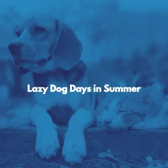 Lazy Dog Days in Summer by Sunday Morning Music Classics