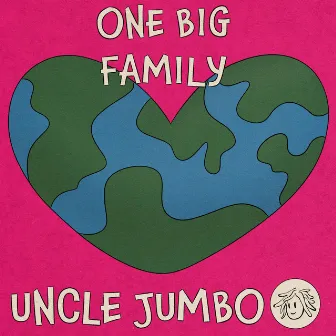 One Big Family by Uncle Jumbo