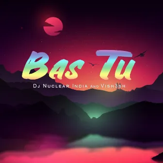 Bas Tu by DJ Nuclear India