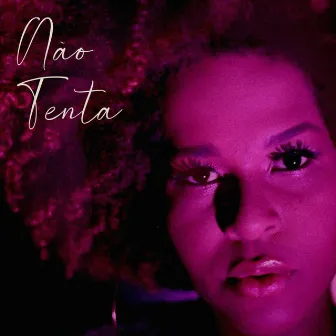 Não Tenta by Serena Ramos