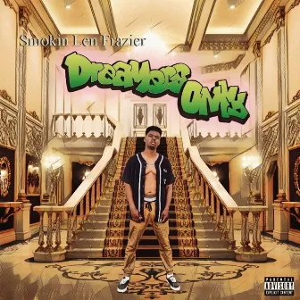 DREAMERS ONLY by Smokin Len Frazier