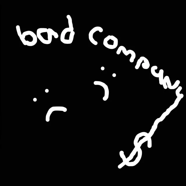 Bad Company :c