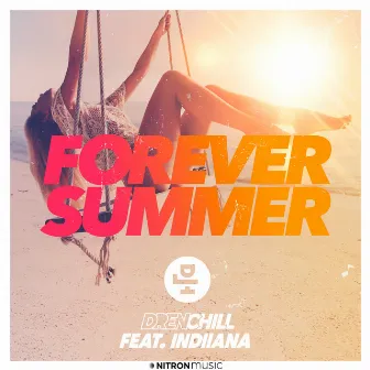 Forever Summer (feat. Indiiana) by Drenchill