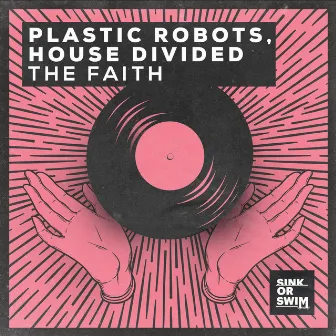 The Faith by Plastic Robots