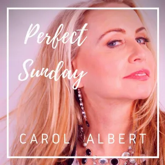 Perfect Sunday by Carol Albert